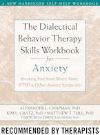 The Dialectical Behavior Therapy Skills Workbook for Anxiety