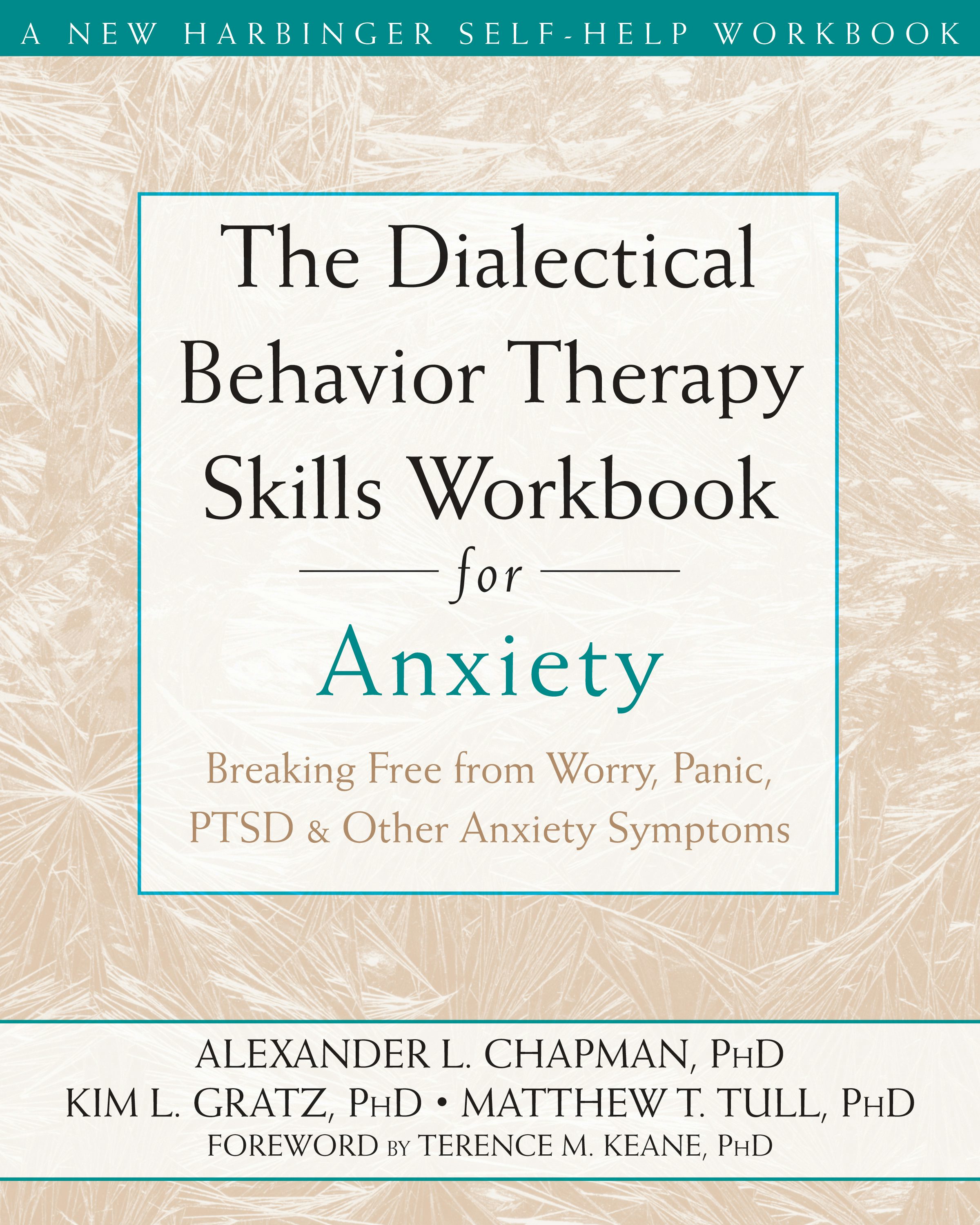 The Dialectical Behavior Therapy Skills Workbook for Anxiety