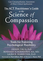 The ACT Practitioner’s Guide to the Science of Compassion