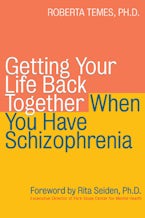 Getting Your Life Back Together When You Have Schizophrenia