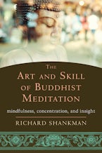 The Art and Skill of Buddhist Meditation