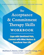 The Acceptance and Commitment Therapy Skills Workbook