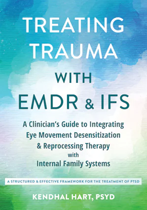 Treating Trauma with EMDR and IFS
