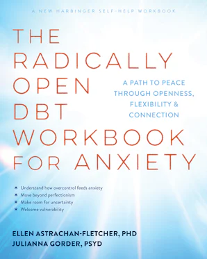 The Radically Open DBT Workbook for Anxiety