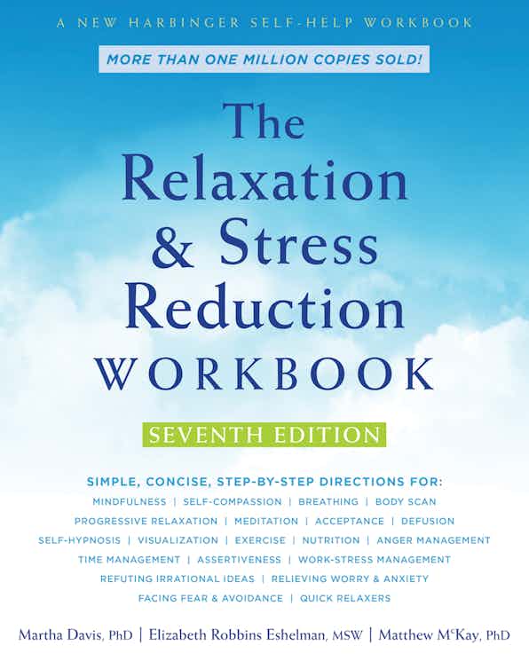 The Relaxation and Stress Reduction Workbook, Seventh Edition