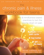 The Chronic Pain and Illness Workbook for Teens