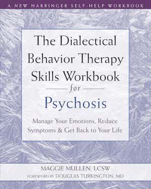 The Dialectical Behavior Therapy Skills Workbook for Psychosis book cover